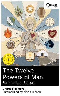 The Twelve Powers of Man (Summarized Edition) (eBook, ePUB) - Fillmore, Charles