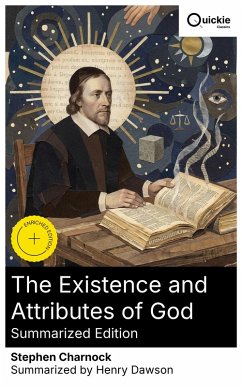 The Existence and Attributes of God (Summarized Edition) (eBook, ePUB) - Charnock, Stephen