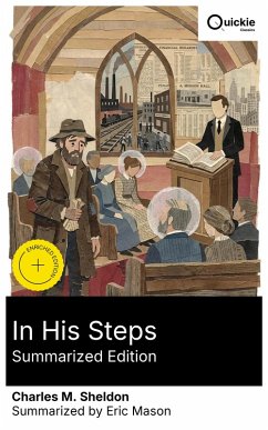 In His Steps (Summarized Edition) (eBook, ePUB) - Sheldon, Charles M.