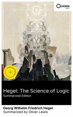 Cover Hegel: The Science of Logic (Summarized Edition) (eBook, ePUB)