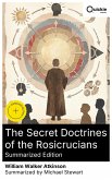 The Secret Doctrines of the Rosicrucians (Summarized Edition) (eBook, ePUB)