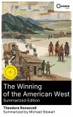 The Winning of the American West (Summarized Edition) (eBook, ePUB)