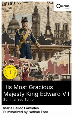 Cover His Most Gracious Majesty King Edward VII (Summarized Edition) (eBook, ePUB)