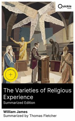 The Varieties of Religious Experience (Summarized Edition) (eBook, ePUB) - James, William