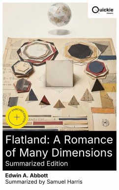 Cover Flatland: A Romance of Many Dimensions (Summarized Edition) (eBook, ePUB)