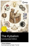 The Kybalion (Summarized Edition) (eBook, ePUB)