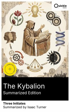 The Kybalion (Summarized Edition) (eBook, ePUB) - Initiates, Three