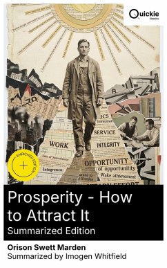 Prosperity - How to Attract It (Summarized Edition) (eBook, ePUB) - Marden, Orison Swett