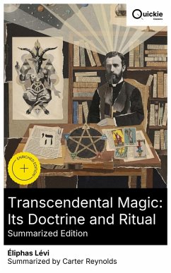Transcendental Magic: Its Doctrine and Ritual (Summarized Edition) (eBook, ePUB) - Lévi, Éliphas
