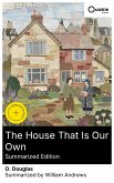 The House That Is Our Own (Summarized Edition) (eBook, ePUB)