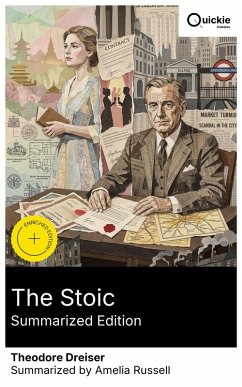 The Stoic (Summarized Edition) (eBook, ePUB) - Dreiser, Theodore