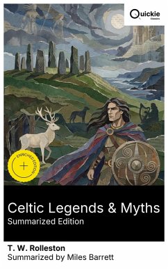 Celtic Legends & Myths (Summarized Edition) (eBook, ePUB) - Rolleston, T. W.
