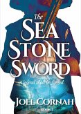 The Sea-Stone Sword (The Sword-Breaker Trilogy, #1) (eBook, ePUB) The Sea-Stone Sword (The Sword-Breaker Trilogy, #1) (eBook, ePUB)