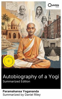 Autobiography of a Yogi (Summarized Edition) (eBook, ePUB) - Yogananda, Paramahansa