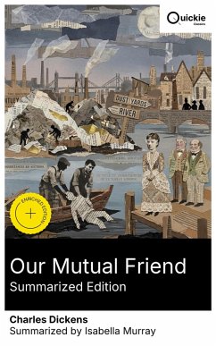 Our Mutual Friend (Summarized Edition) (eBook, ePUB) - Dickens, Charles
