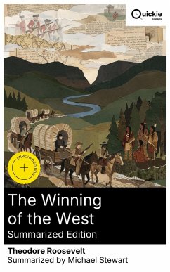 The Winning of the West (Summarized Edition) (eBook, ePUB) - Roosevelt, Theodore
