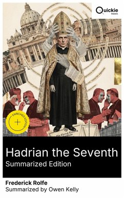 Hadrian the Seventh (Summarized Edition) (eBook, ePUB) - Rolfe, Frederick