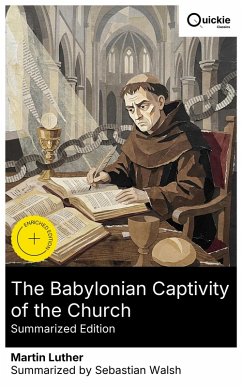 Cover The Babylonian Captivity of the Church (Summarized Edition) (eBook, ePUB)