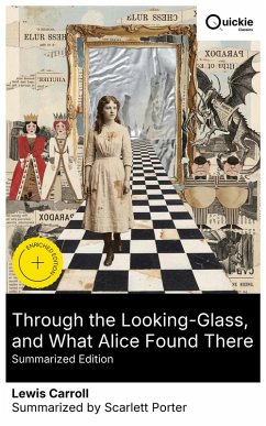 Through the Looking-Glass, and What Alice Found There (Summarized Edition) (eBook, ePUB) - Carroll, Lewis