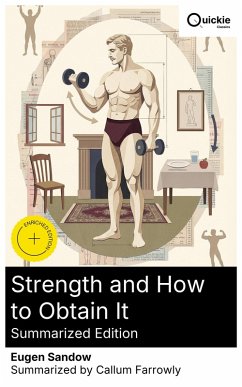 Strength and How to Obtain It (Summarized Edition) (eBook, ePUB) - Sandow, Eugen