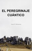 El Peregrinaje Cuántico (eBook, ePUB)