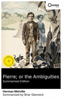 Pierre; or the Ambiguities (Summarized Edition) (eBook, ePUB) - Melville, Herman