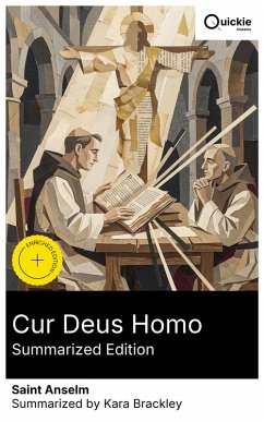 Cur Deus Homo (Summarized Edition) (eBook, ePUB) - Anselm, Saint