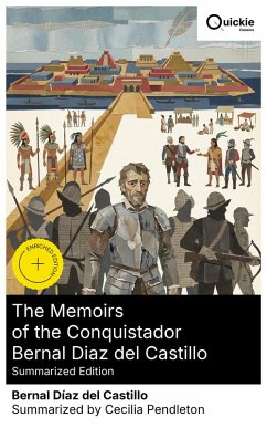 Cover The Memoirs of the Conquistador Bernal Diaz del Castillo (Summarized Edition) (eBook, ePUB)