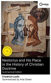 Nestorius and His Place in the History of Christian Doctrine (Summarized Edition) (eBook, ePUB)