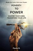 Poverty To Power: Master Your Mind, Transform Your Life (eBook, ePUB)