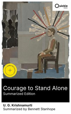 Courage to Stand Alone (Summarized Edition) (eBook, ePUB) - Krishnamurti, U. G.