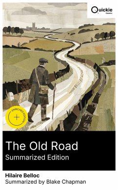 The Old Road (Summarized Edition) (eBook, ePUB) - Belloc, Hilaire