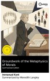 Groundwork of the Metaphysics of Morals (Summarized Edition) (eBook, ePUB)