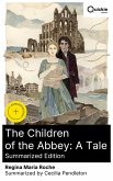 The Children of the Abbey: A Tale (Summarized Edition) (eBook, ePUB)