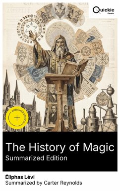The History of Magic (Summarized Edition) (eBook, ePUB) - Lévi, Éliphas