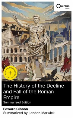 Cover The History of the Decline and Fall of the Roman Empire (Summarized Edition) (eBook, ePUB)