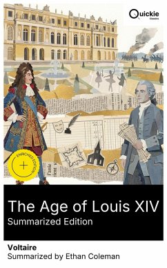 Cover The Age of Louis XIV (Summarized Edition) (eBook, ePUB)