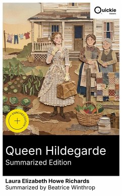 Queen Hildegarde (Summarized Edition) (eBook, ePUB) - Richards, Laura Elizabeth Howe