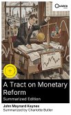 A Tract on Monetary Reform (Summarized Edition) (eBook, ePUB)