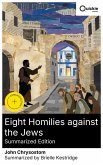 Eight Homilies against the Jews (Summarized Edition) (eBook, ePUB)
