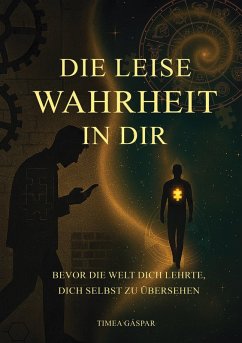 Die leise Wahrheit in Dir (eBook, ePUB) - Gaspar, Timea