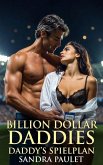 Daddy's Spielplan (Billion Dollar Daddies [DE], #9) (eBook, ePUB)