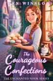 The Courageous Confections (The Enchanted Nook Series, #1) (eBook, ePUB)