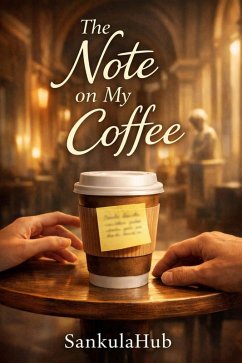 The Note on My Coffee (eBook, ePUB) - Sankulahub The Note on My Coffee (eBook, ePUB) - Sankulahub
