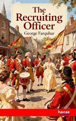 The Recruiting Officer - Farquhar, George