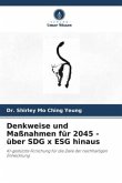 Denkweise und Maßnahmen für 2045 - über SDG x ESG hinaus