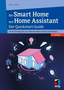 Ihr Smart Home mit Home Assistant - Kluth, Oliver