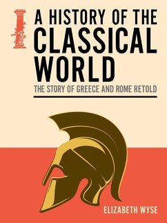 A History of the Classical World - Wyse, Elizabeth