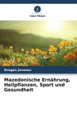 Mazedonische Ernährung, Heilpflanzen, Sport und Gesundheit