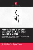 Mentalidade e acções para 2045 - Para além dos ODS x ESG